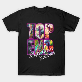 Top End Australian Natives T-Shirt